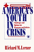 America′s Youth in Crisis: Challenges and Options for Programs and Policies