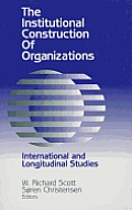 Institutional Construction of Organizations: International and Longitudinal Studies