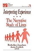 Interpreting Experience: The Narrative Study of Lives