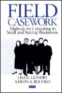 Field Casework: Methods for Consulting to Small and Startup Business