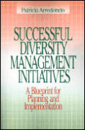 Successful Diversity Management Initiatives: A Blueprint for Planning and Implementation