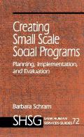 Creating Small Scale Social Programs: Planning, Implementation, and Evaluation