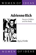 Adrienne Rich: Passion, Politics and the Body