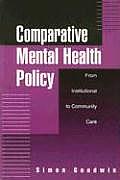Comparative Mental Health Policy: From Institutional to Community Care