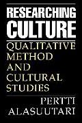Researching Culture: Qualitative Method and Cultural Studies