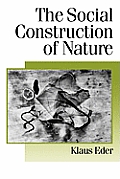 The Social Construction of Nature: A Sociology of Ecological Enlightenment