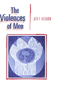 The Violences of Men: How Men Talk about and How Agencies Respond to Men′s Violence to Women