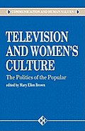 Television and Women′s Culture: The Politics of the Popular