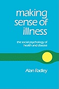 Making Sense of Illness: The Social Psychology of Health and Disease