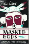 Masked Gods: Navaho & Pueblo Ceremonialism