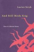 & Still Birds Sing New & Collected Poems