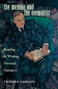 Memoir & the Memoirist Reading & Writing Personal Narrative