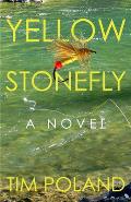 Yellow Stonefly A Novel