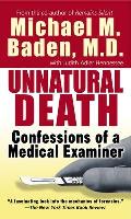 Unnatural Death Confessions of a Medical Examiner