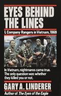 Eyes Behind the Lines L Company Rangers in Vietnam 1969