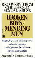 Broken Boys Mending Men Recovery From Childhood Sexual Abuse
