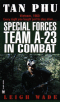 Tan Phu Special Forces Team A 23 in Combat
