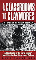 From Classrooms to Claymores: From Classrooms to Claymores: A Teacher at War in Vietnam