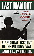 Last Man Out A Personal Account of the Vietnam War