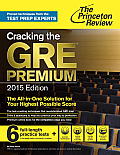 Cracking the GRE Premium Edition with 6 Practice Tests 2015