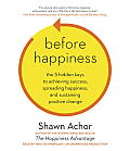 Before Happiness The 5 Hidden Keys to Achieving Success Spreading Happiness & Sustaining Positive Change