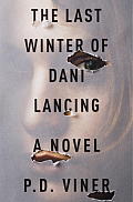 Last Winter of Dani Lancing A Novel
