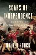 Scars of Independence Americas Violent Birth
