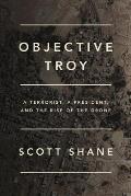 Objective Troy A Terrorist a President & the Rise of the Drone