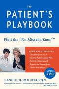 Patients Playbook How to Save Your Life & the Lives of Those You Love