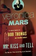 Mr. Kiss and Tell: An Original Mystery: Veronica Mars 2