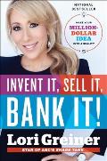 Invent It Sell It Bank It Make Your Million Dollar Idea into a Reality