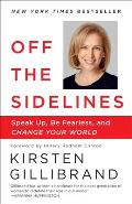 Off the Sidelines Speak Up Be Fearless & Change Your World