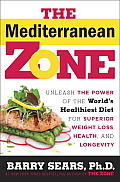 The Mediterranean Zone: Unleash the Power of the World's Healthiest Diet for Superior Weight Loss, Health, and Longevity