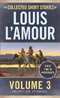 The Frontier Stories: The Collected Short Stories of Louis L'Amour: Volume 3