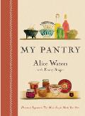 My Pantry: Homemade Ingredients That Make Simple Meals Your Own: A Cookbook