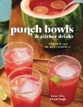 Punch 50 Fruit Herb & Spice Filled Recipes for Delicious Big Batch Cocktails