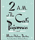 2 A M at the Cats Pajamas