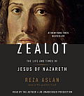 Zealot The Life & Times of Jesus of Nazareth