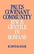 Pauls Covenant Community Jew & Gentile in Romans