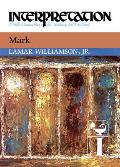 Mark: Interpretation: A Bible Commentary for Teaching and Preaching
