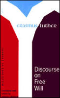 Erasmus Luther Discourse On Free Will Milestones of Thought
