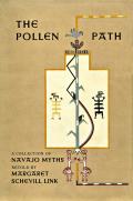 The Pollen Path: A Collection of Navajo Myths Retold by Margaret Schevill Link
