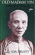 Old Madam Yin: A Memoir of Peking Life