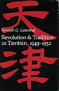 Revolution & Tradition In Tientsin 1949