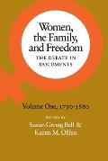 Women, the Family, and Freedom: The Debate in Documents, Volume I, 1750-1880