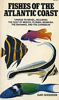 Fishes of the Atlantic Coast Canada to Brazil Including the Gulf of Mexico Florida Bermuda the Bahamas & the Caribbean