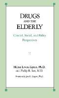 Drugs and the Elderly: Clinical, Social, and Policy Perspectives