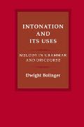 Intonation and Its Uses: Melody in Grammar and Discourse