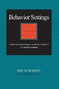 Behavior Settings: A Revision and Extension of Roger G. Barker's Ecological Psychology