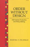 Order Without Design: Information Production and Policy Making